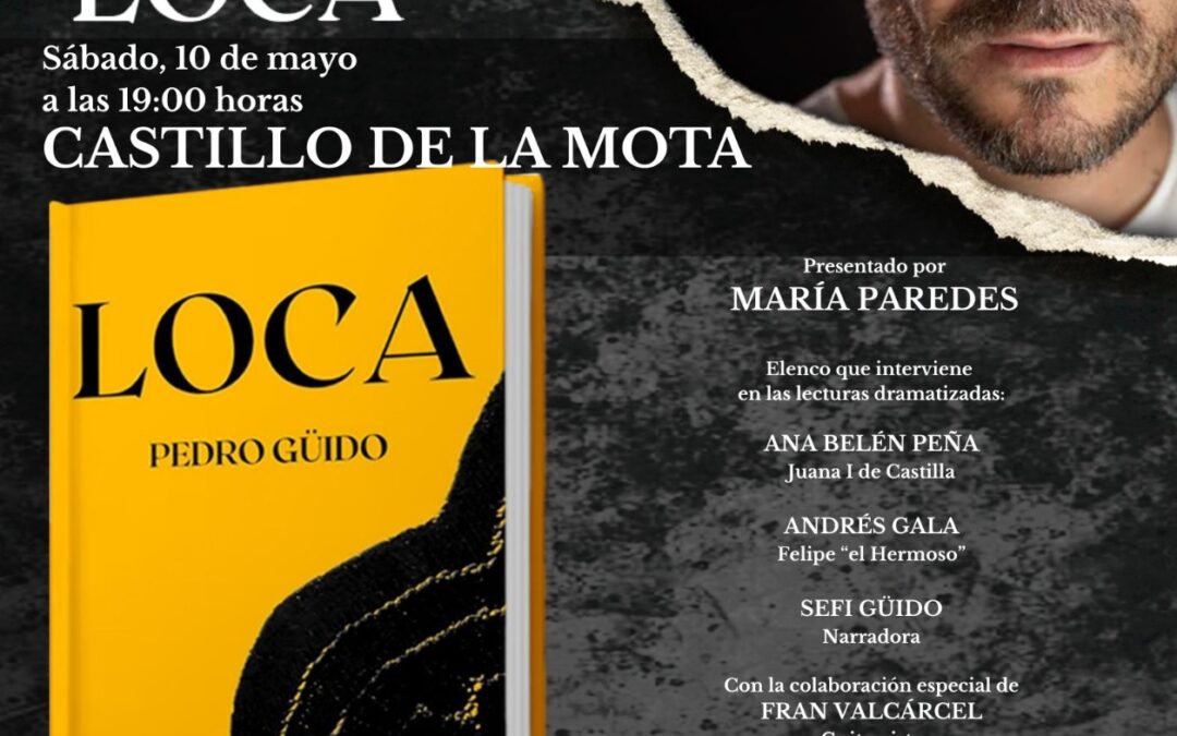 Pedro Güido presenta su libro “Loca” en el Castillo de la Mota.